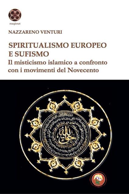 Spiritualismo europeo e sufismo. Il misticismo islamico a confronto con i movimenti del Novecento - Nazzareno Venturi - copertina