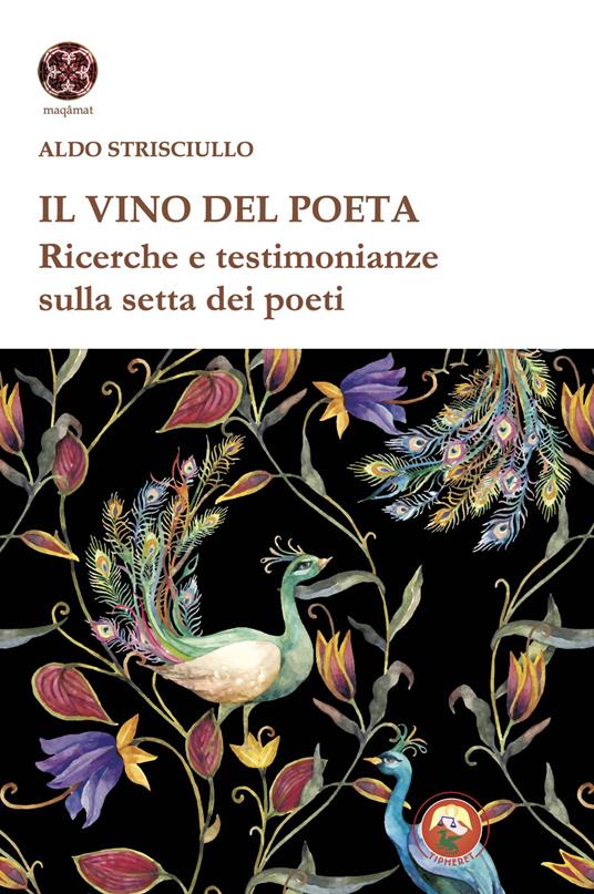 Il vino del poeta. Ricerche e testimonianze sulla setta dei poeti - Aldo Strisciullo - copertina