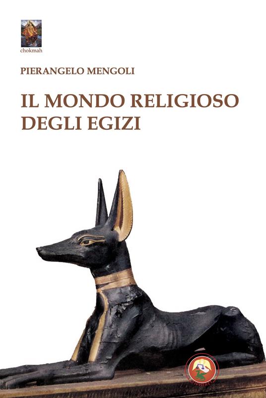Il mondo religioso degli egizi - Pierangelo Mengoli - copertina