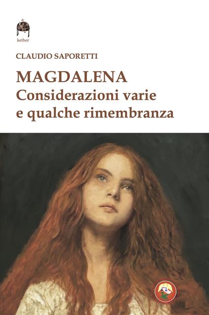 Magdalena. Considerazioni varie e qualche rimembranza - Claudio Saporetti - copertina