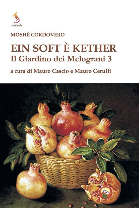 Il Il giardino dei melograni. Ein soft è keter. Vol. 3 - Moïse Cordovéro - copertina
