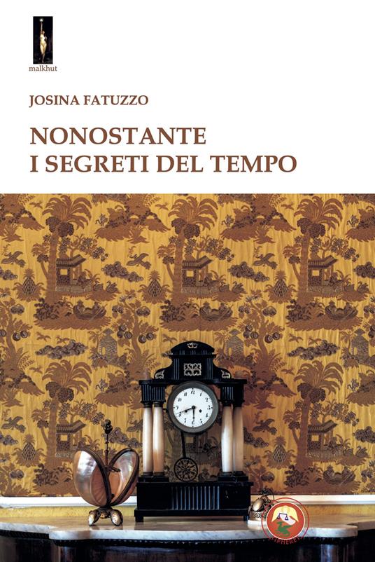 Nonostante i segreti del tempo - Josina Fatuzzo - copertina