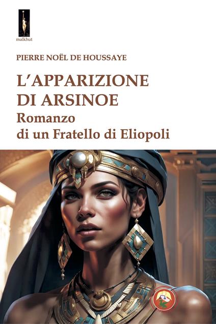 L'apparizione di Arsinoe. Romanzo di un Fratello di Eliopoli - Pierre Noel de la Houssaye - copertina