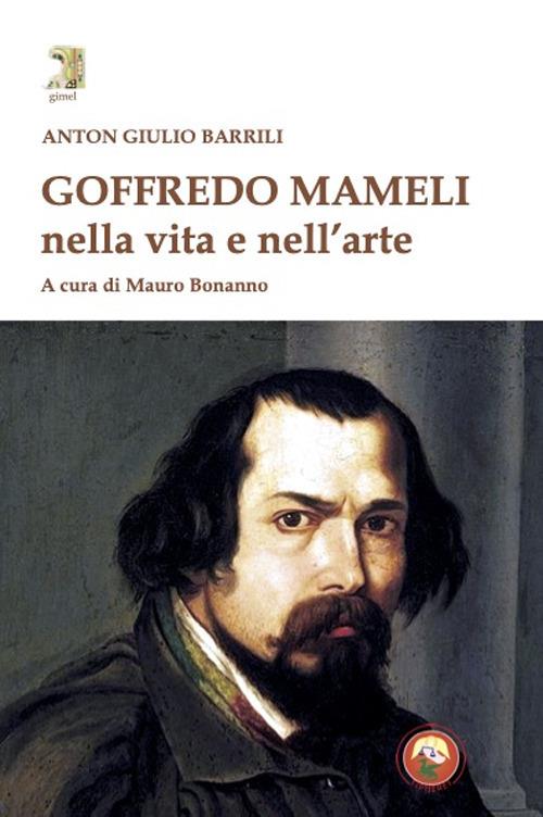Goffredo Mameli nella vita e nell'arte - Anton Giulio Barrili - copertina