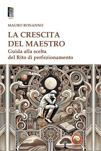 La crescita del Maestro. Guida alla scelta del rito di perfezionamento - Mauro Bonanno - copertina