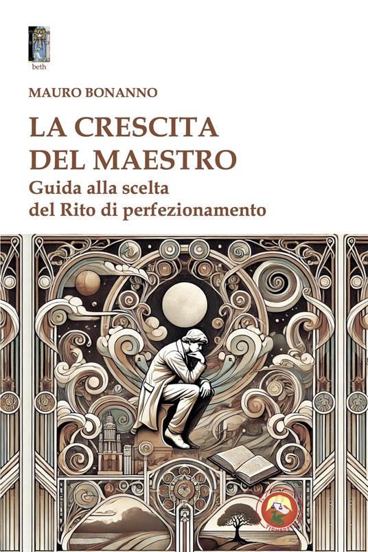 La crescita del Maestro. Guida alla scelta del rito di perfezionamento - Mauro Bonanno - copertina