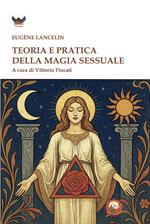 Sesso e occultismo. Teoria e pratica della magia sessuale