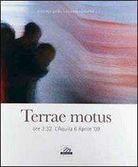 Terrae motus. Ore 3:32 l'Aquila 6 aprile '09. Ediz. multilingue - Roberto Grillo,Renato Vitturini - copertina