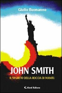 John Smith il segreto della roccia di Manitu - Giulio Buonanno - copertina