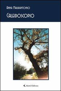 Caleidoscopio - Anna Maurantonio - copertina