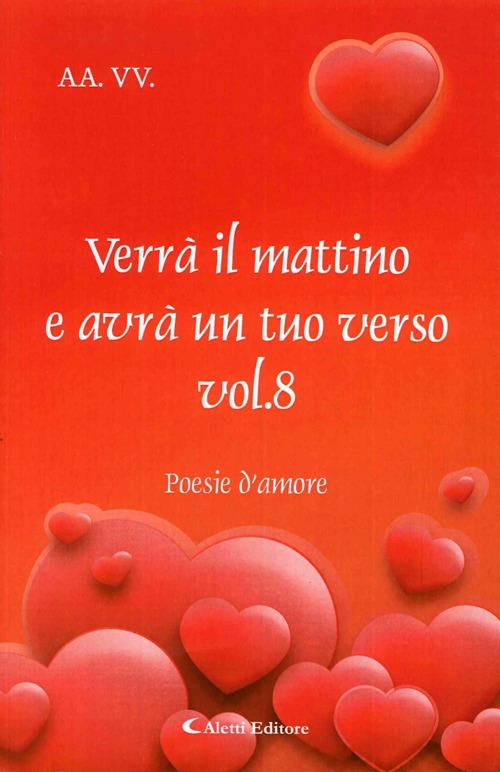 Verrà il mattino e avrà un tuo verso. Vol. 8 - copertina