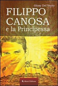 Filippo Canosa e la principessa - Giusy Del Vento - copertina