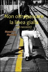 Non oltreppassare la linea gilla - Massimo Marsella - copertina