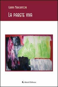 La parete viva - Gianni Marcantoni - copertina