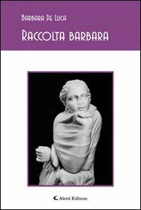 Raccolta barbara - Barbara De Luca - copertina