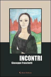 Incontri - Giuseppe Fraschetti - copertina