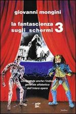 La fantascienza sugli schermi. Vol. 3