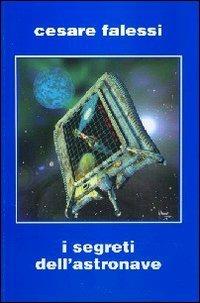 Il segreti dell'astronave - Cesare Falessi - copertina