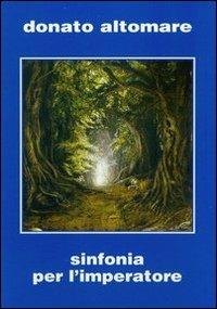 Sinfonia per l'imperatore - Donato Altomare - copertina