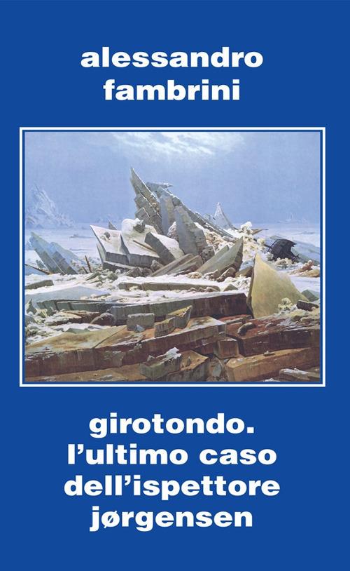 Girotondo. L'ultimo caso dell'ispettore Jorgensen - Alessandro Fambrini - copertina