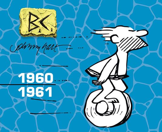 B.C. Edizione integrale cronologica 1960/1961 - Johnny Hart - copertina