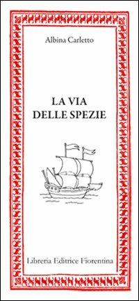 La via delle spezie - Albina Carletto - copertina