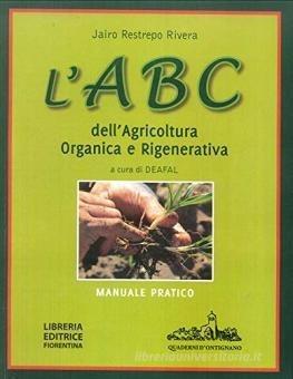 L' ABC dell'agricoltura organica e rigenerativa. Manuale pratico - Jairo Restrepo Rivera - copertina