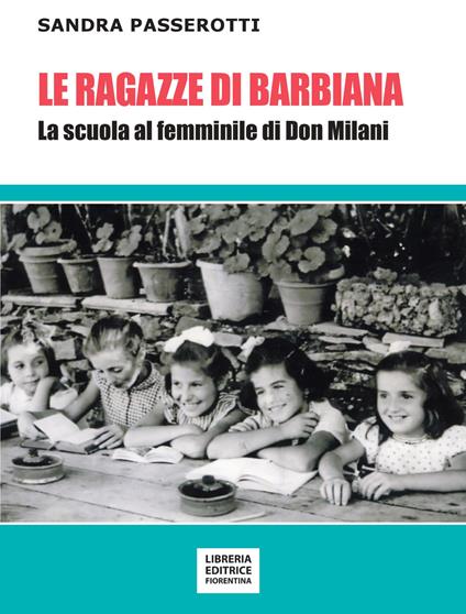 Le ragazze di Barbiana. La scuola al femminile di Don Milani - Sandra Passerotti - copertina