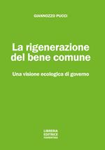 La rigenerazione del bene comune. Una visione ecologica di governo