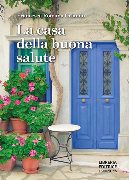 La casa della buona salute - Francesca Romana Orlando - copertina