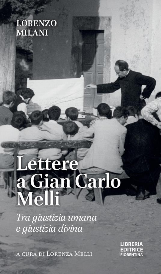 Lettere a Gian Carlo Melli. Tra giustizia umana e giustizia divina - Lorenzo Milani - copertina