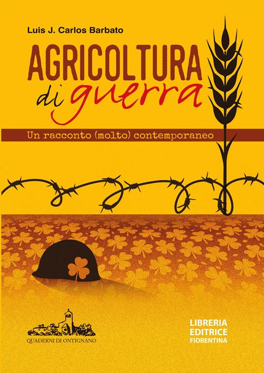 Agricoltura di guerra. Un racconto (molto) contemporaneo - Luis J. Carlos Barbato - copertina