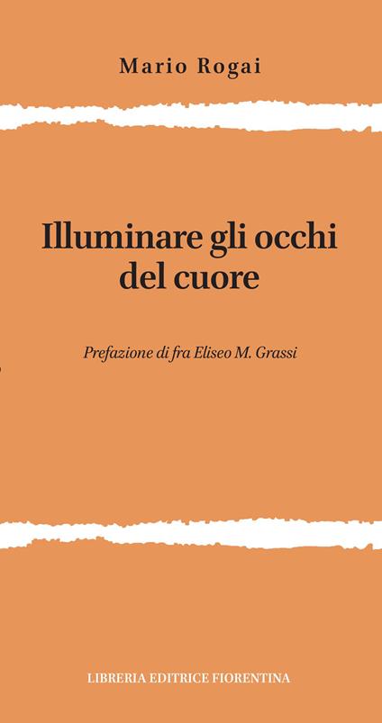 Illuminare gli occhi del cuore - Mario Rogai - copertina
