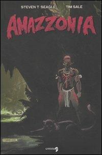 Amazzonia - T. Steven Seagle,Tim Sale - copertina