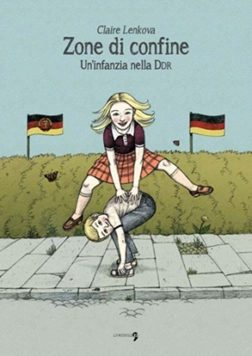 Zone di confine. Un'infanzia nella DDR - Claire Lenkova - copertina