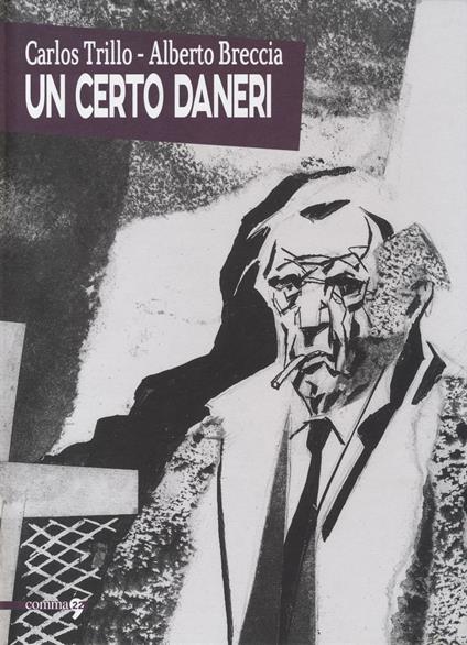 Un certo Daneri - Carlos Trillo,Alberto Breccia - copertina