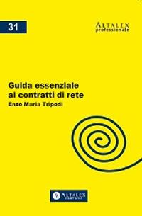 Guida essenziale ai contratti di rete - Enzo Maria Tripodi - copertina