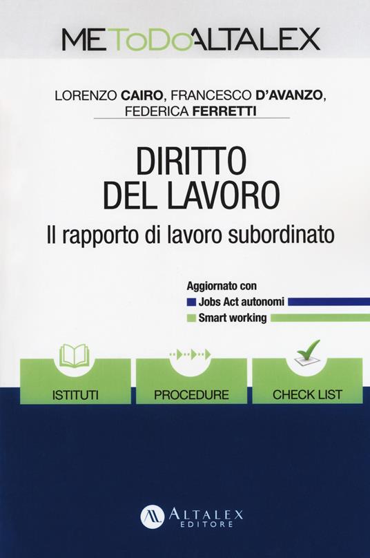 Diritto del lavoro. Il rapporto di lavoro subordinato. Con Contenuto digitale per download e accesso online - Lorenzo Cairo,Francesco D'Avanzo,Federica Ferretti - copertina