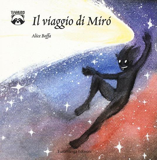Il viaggio di Mirò. Ediz. a colori - Alice Boffa - copertina
