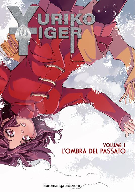 Yuriko Tiger. Vol. 1: L' ombra del passato - Gemma Sara D'Aniello,Nicola Ronci - copertina