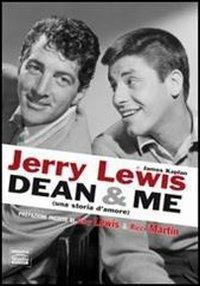 Dean & me (una storia d'amore) - Jerry Lewis,James Kaplan - copertina