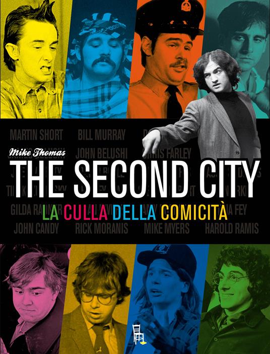 The Second City. La culla della comicità - Mike Thomas,Paola Madonna,Alessandra Olivieri Sangiacomo - ebook
