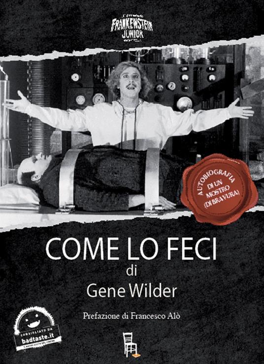 Come lo feci. Autobiografia di un mostro (di bravura) - Gene Wilder,Catia Lattanzi - ebook