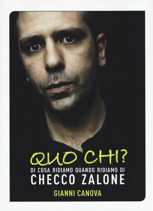 Quo chi? Di cosa ridiamo quando ridiamo di Checco Zalone - Gianni Canova - copertina
