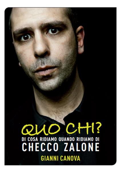 Quo chi? Di cosa ridiamo quando ridiamo di Checco Zalone - Gianni Canova - ebook