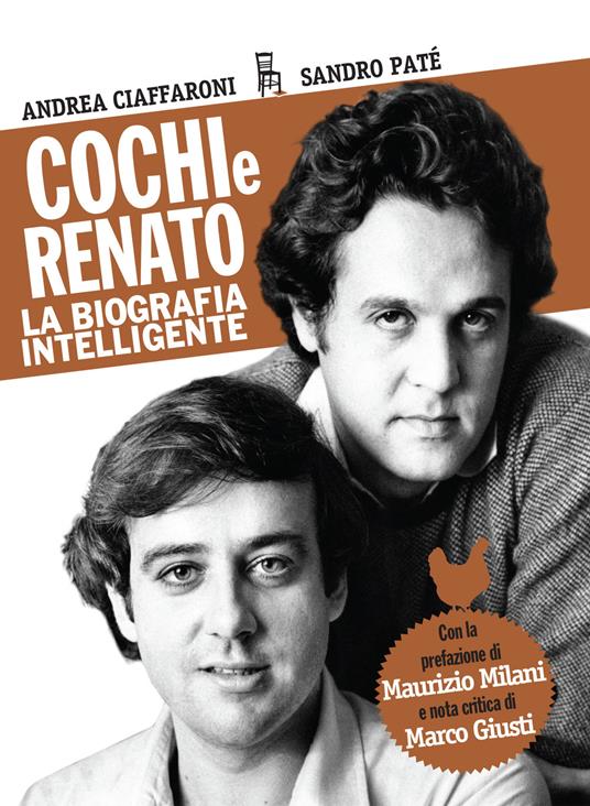 Cochi e Renato. La biografia intelligente - Andrea Ciaffaroni,Sandro Paté - ebook
