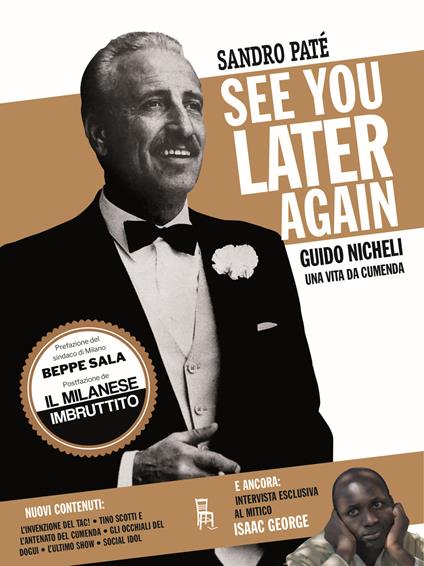 See you later again. Guido Nicheli, una vita da cumenda. Ediz. illustrata - Sandro Paté - copertina
