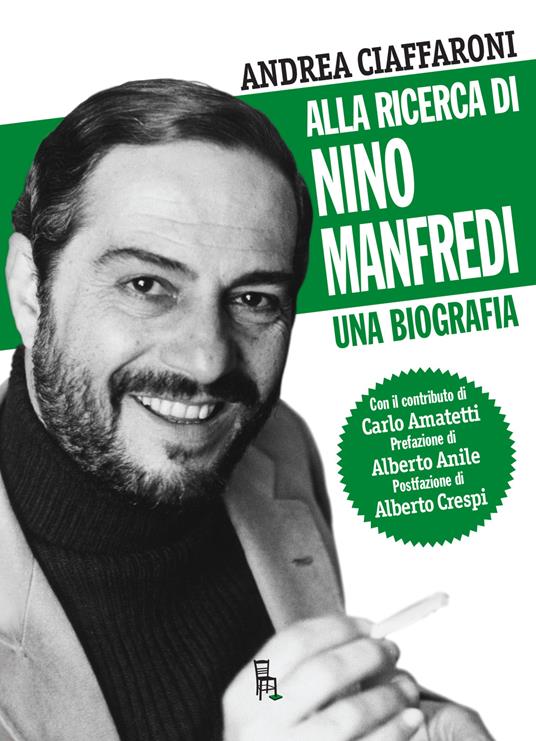 Alla ricerca di Nino Manfredi. Una biografia - Andrea Ciaffaroni,Carlo Amatetti - ebook