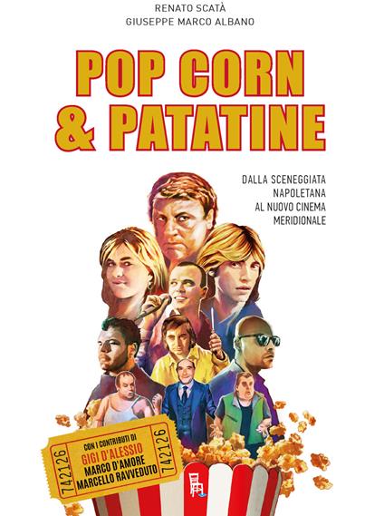 Popcorn & patatine. Dalla sceneggiata napoletana al nuovo cinema meridionale. Ediz. illustrata - Renato Scatà,Giuseppe Marco Albano - copertina