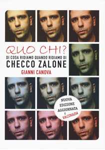 Libro Quo chi? Di cosa ridiamo quando ridiamo di Checco Zalone Gianni Canova